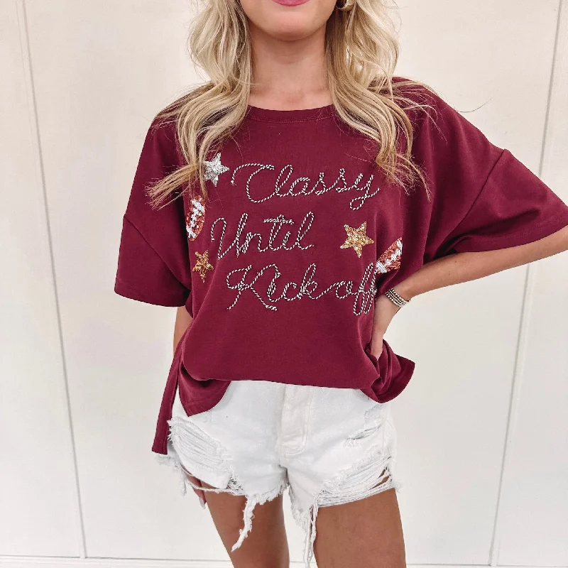 Limited Stock Classy Until Kickoff Tee - Burgundy