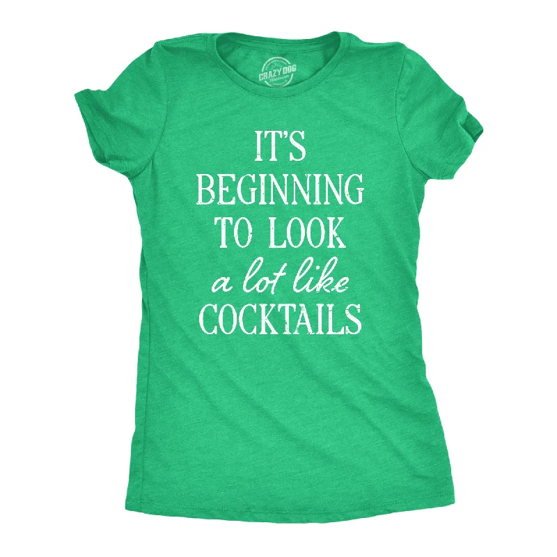 Blowout Deals Its Beginning To Look A Lot Like Cocktails Women's T Shirt