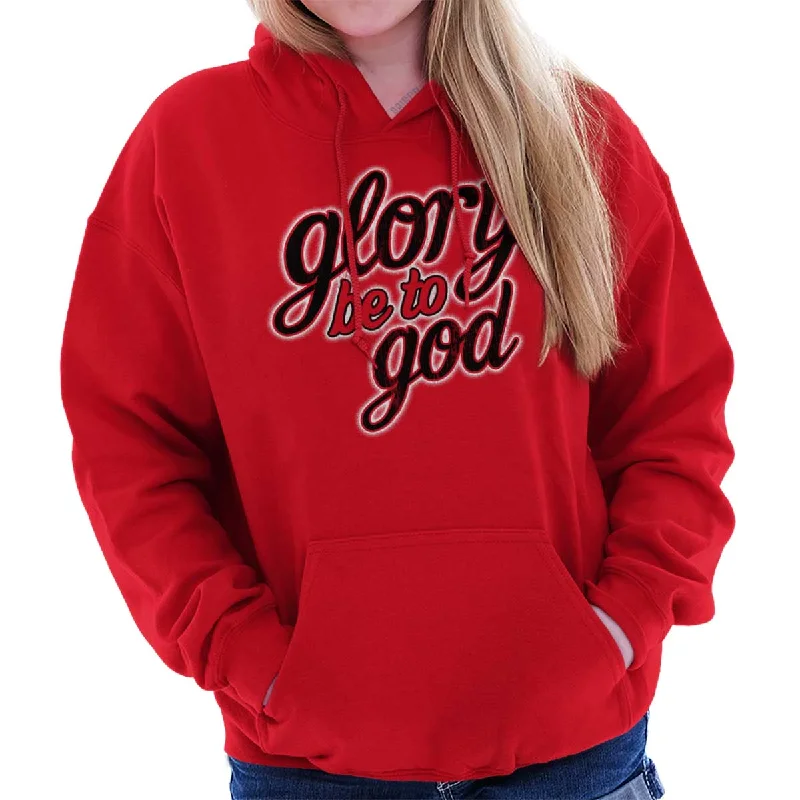 Price Cut Glory Be to God Hoodie