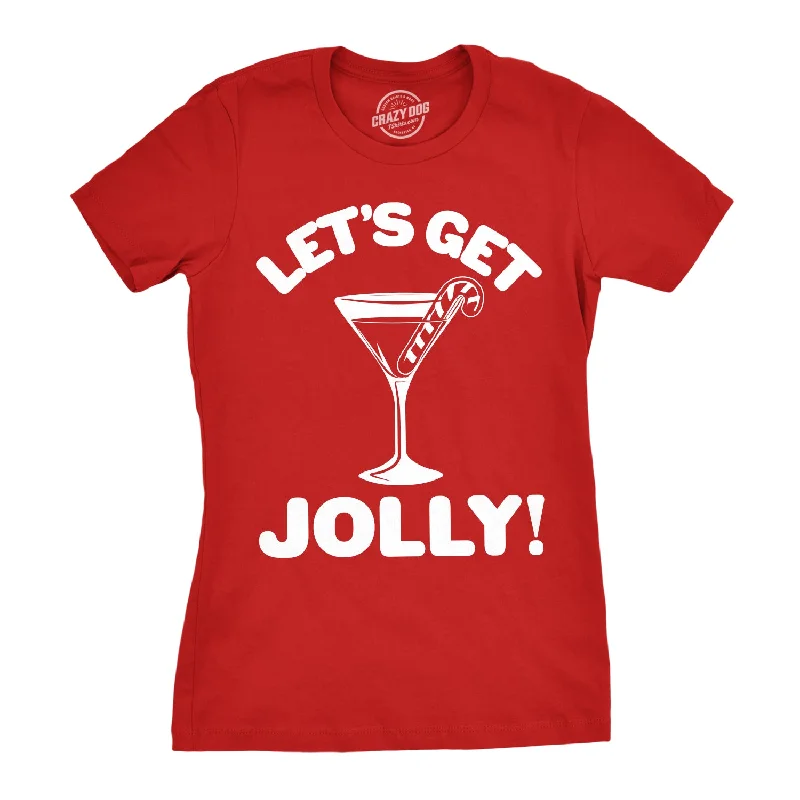 Celebrate the Weekend with Discounts Let's Get Jolly! Women's T Shirt