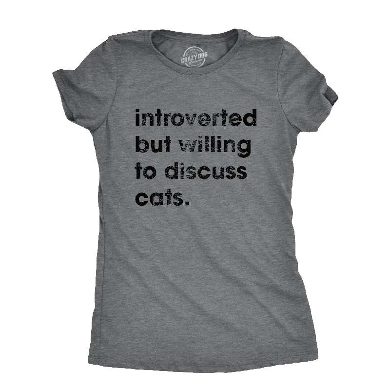 Epic Value Introverted But Willing To Discuss Cats Women's T Shirt