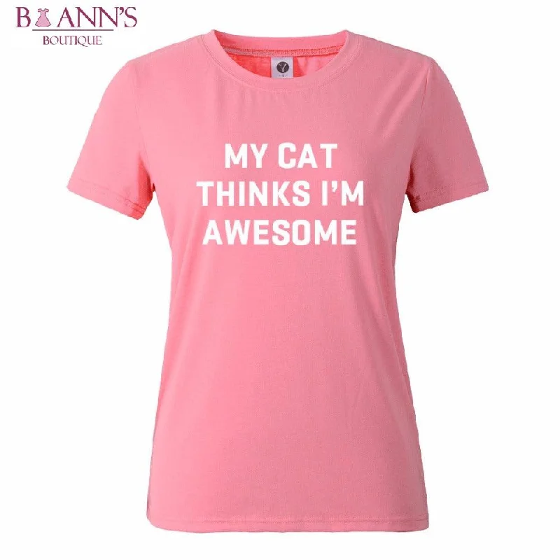 Bonus Offer MY CAT THINKS I’M AWESOME TEE