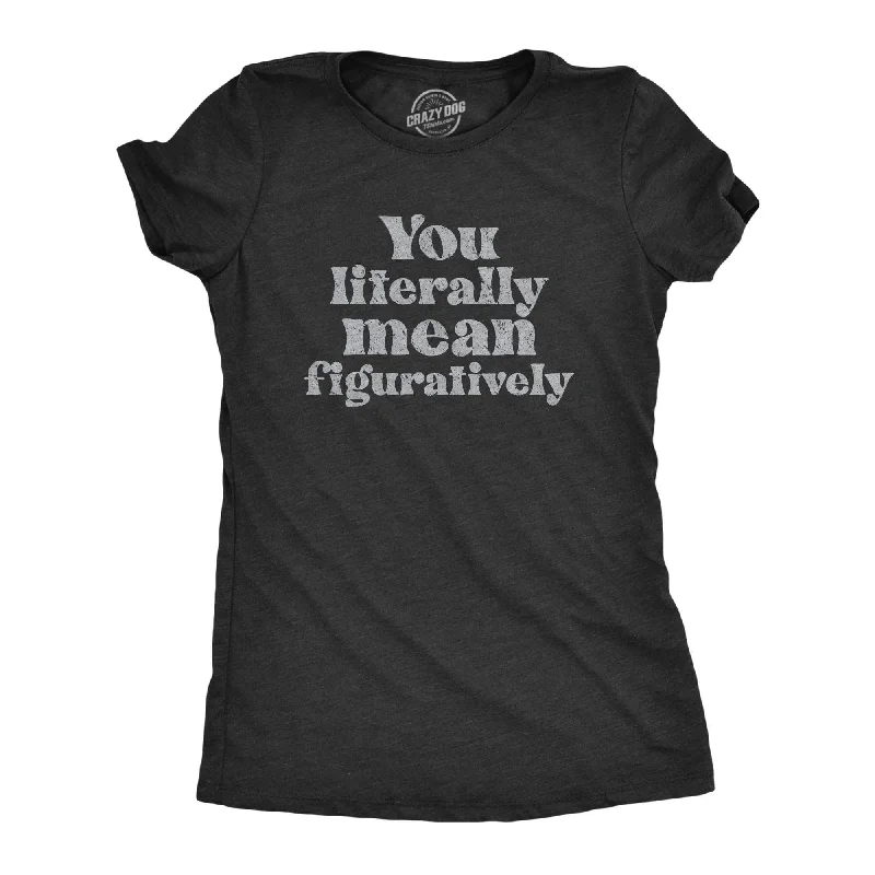 Instant Savings You Literally Mean Figuratively Women's T Shirt