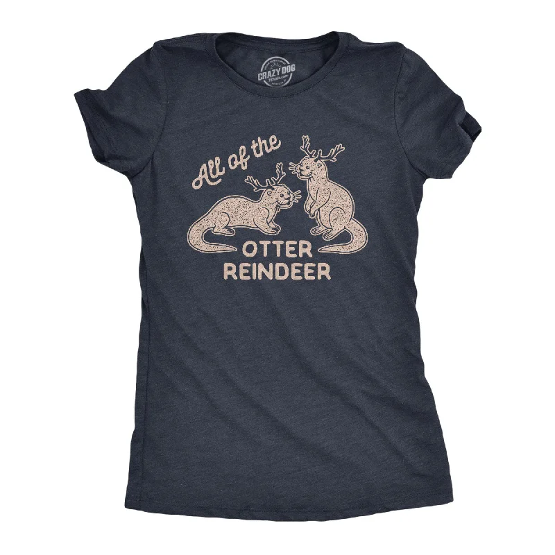 Take Advantage All Of The Otter Reindeer Women's T Shirt
