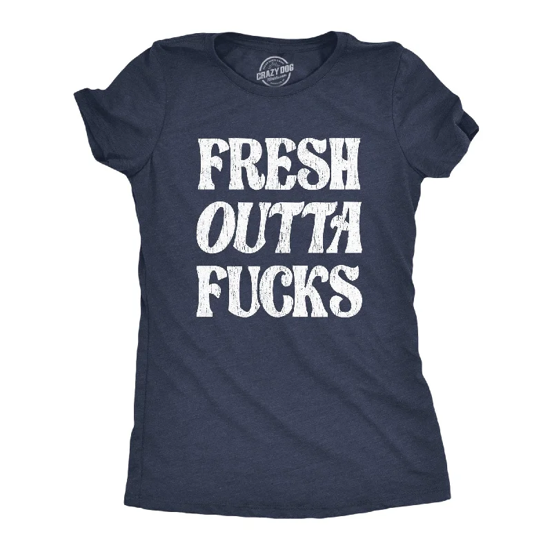 Weekend Bargains Await You Fresh Outta Fucks Women's T Shirt