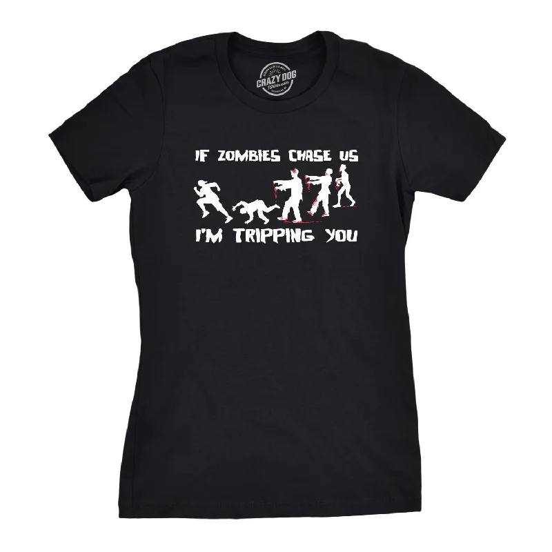 Super Deal If Zombies Chase Us I'm Tripping You Women's T Shirt