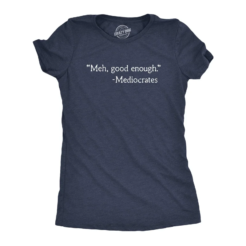 Discount Deals Meh, Good Enough Women's T Shirt