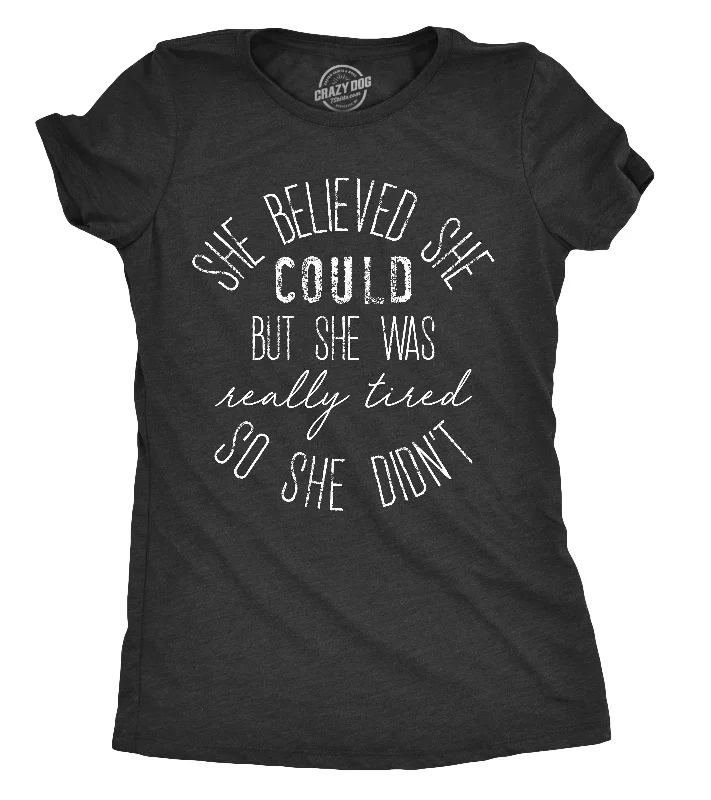 Weekend Savings Extravaganza She Believed She Could But She Was Really Tired Women's T Shirt