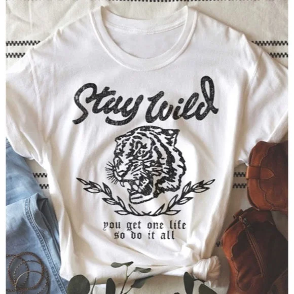 Hot Deal White Stay Wild One Life Tiger Graphic Unisex Tee Casual T-Shirt Womens