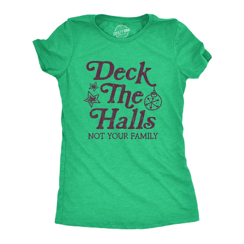 Weekend Bargains to Savor Deck The Halls Not Your Family Women's T Shirt