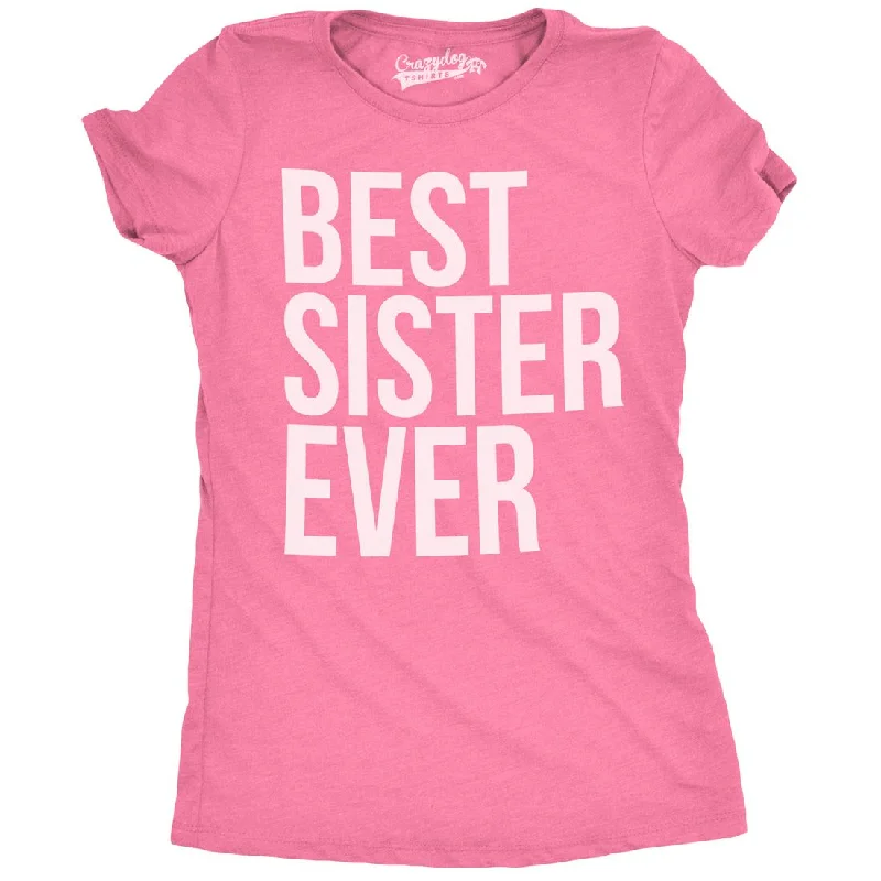 Weekend Offers That Sizzle Best Sister Ever Women's T Shirt
