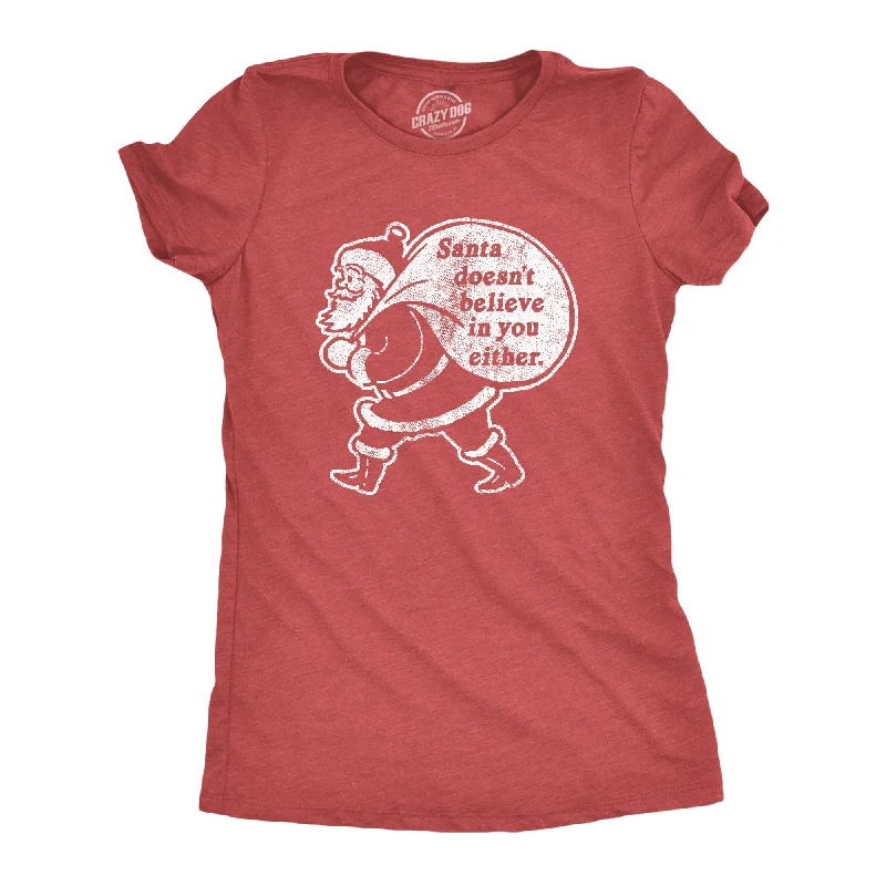 Year-End Sale Santa Doesn't Believe In You Either Women's T Shirt