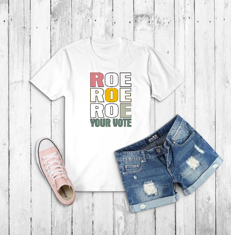 Today’s Deal ROE YOUR VOTE TEE