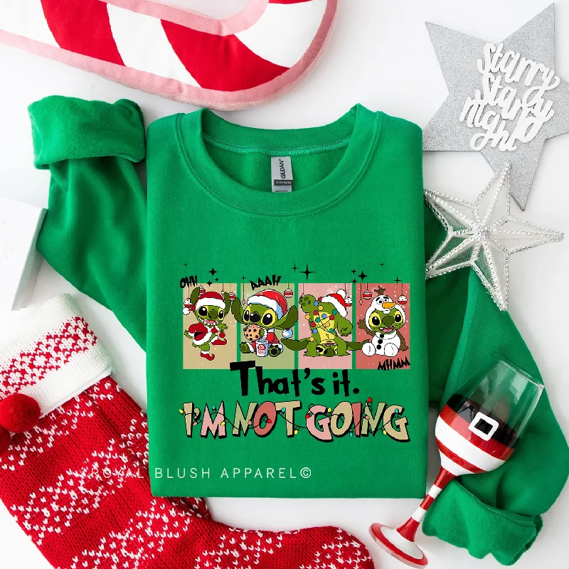 Super Bargain Stitch That's It I'm Not Going Sweatshirt