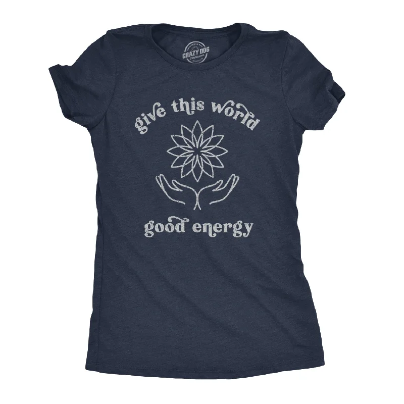 Online Exclusive Give The World Good Energy Women's T Shirt