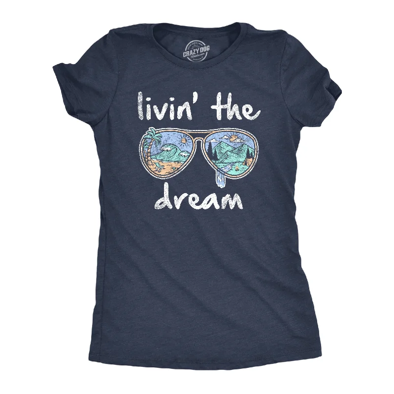 Weekend Bargains to Grab Livin' The Dream Women's T Shirt