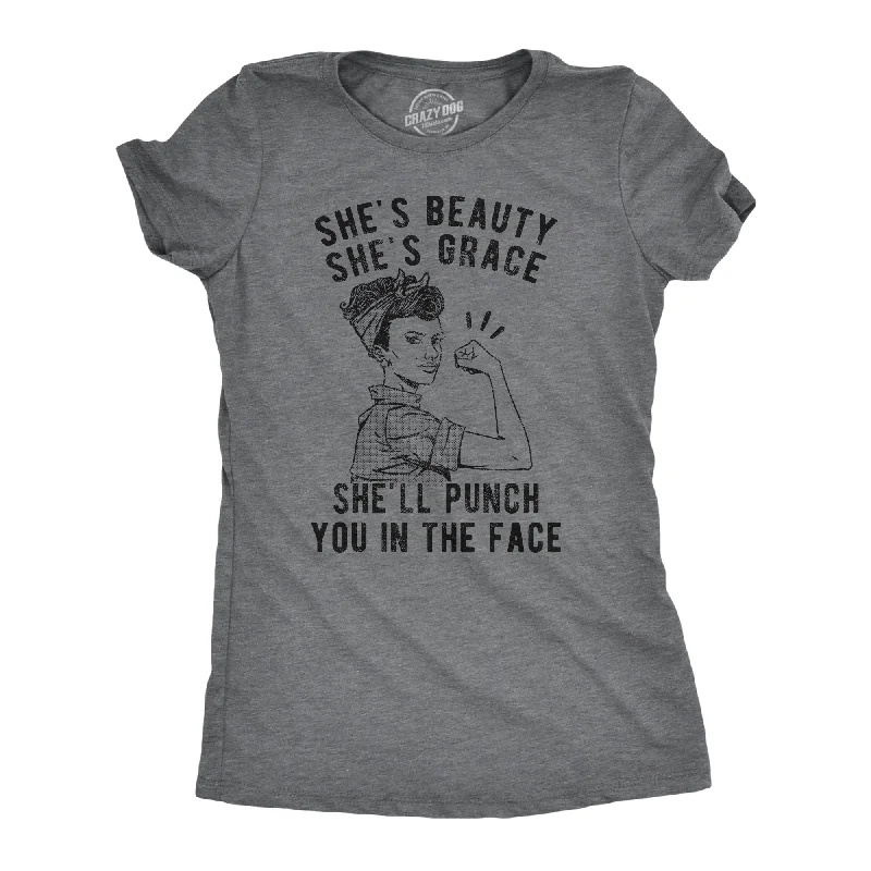 Pay Less She's Beauty She's Grace She'll Punch You In The Face Women's T Shirt